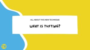 what-is-tufting
