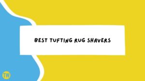best-tufting-rug-shavers