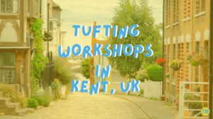 rug-tufting-workshops-in-kent-uk