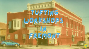 tufting-workshops-in-Fremont