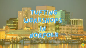 tufting-workshops-in-Norfolk
