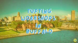 tufting-workshops-in-buffalo