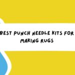 Best-Punch-Needle-Kits-For-Making