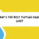 Whats-the-best-tufting-frame-size